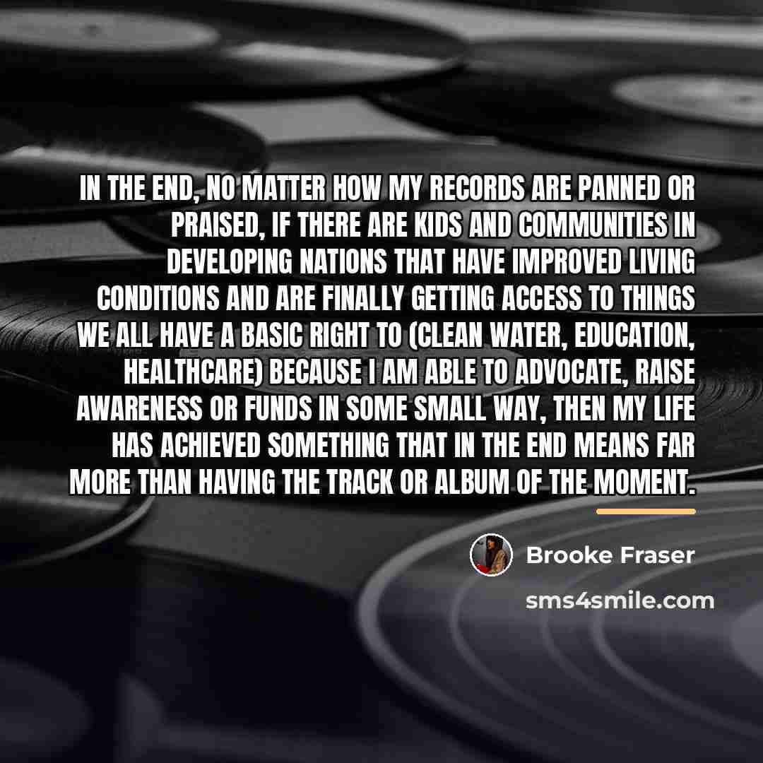 “In the end, no matter how my records are panned…” quote by Brooke Fraser