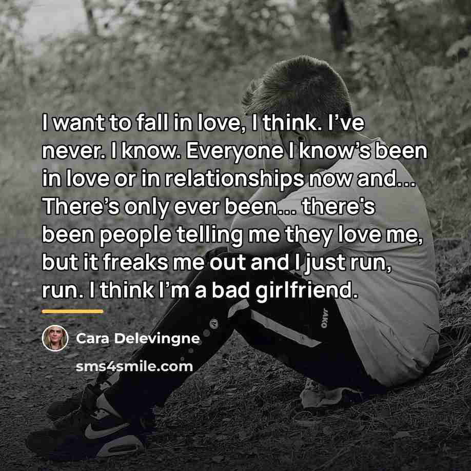 “I want to fall in love, I think. I've never.…” quote by Cara Delevingne