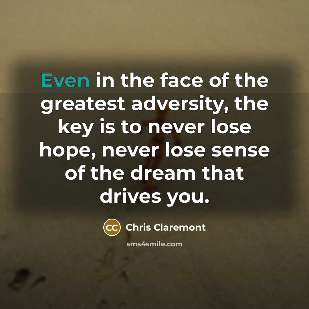 “Even in the face of the greatest adversity, the key…” quote by Chris Claremont