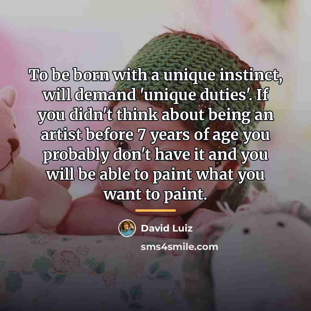 “To be born with a unique instinct, will demand 'unique…” quote by David Luiz