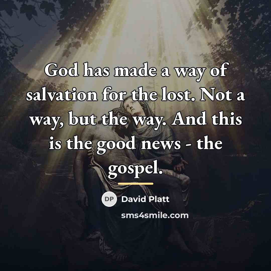“God has made a way of salvation for the lost.…” quote by David Platt