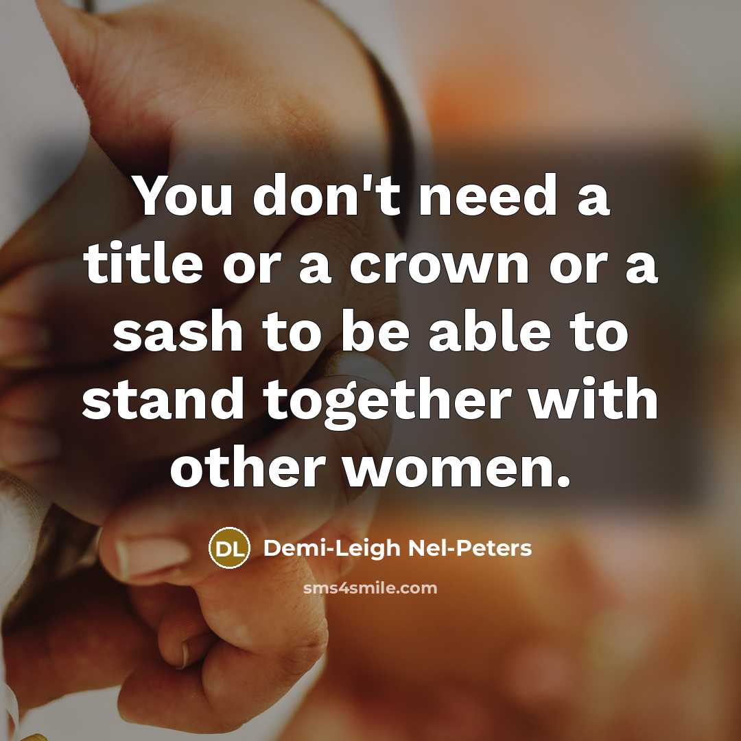 “You don't need a title or a crown or a…” quote by Demi-Leigh Nel-Peters
