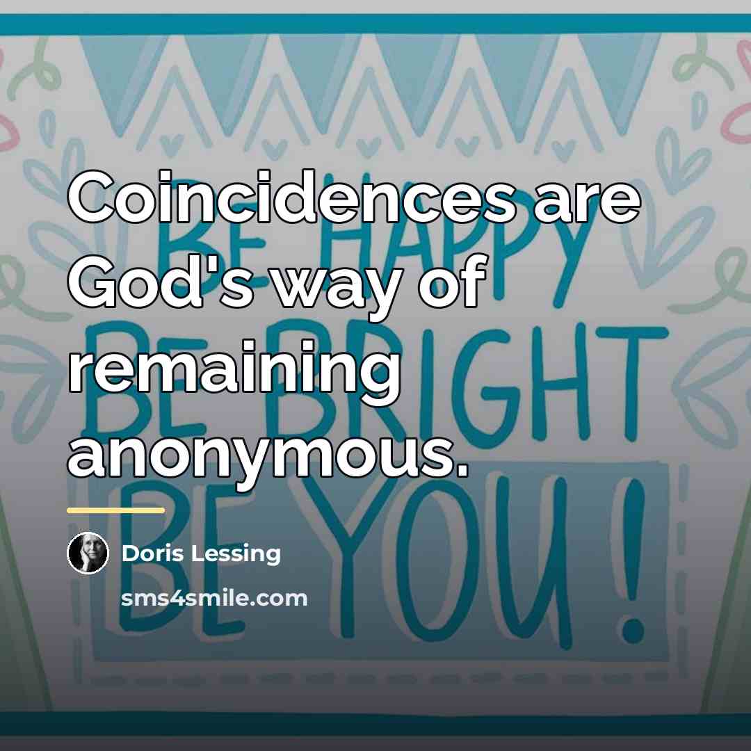 “Coincidences are God's way of remaining anonymous.…” quote by Doris Lessing