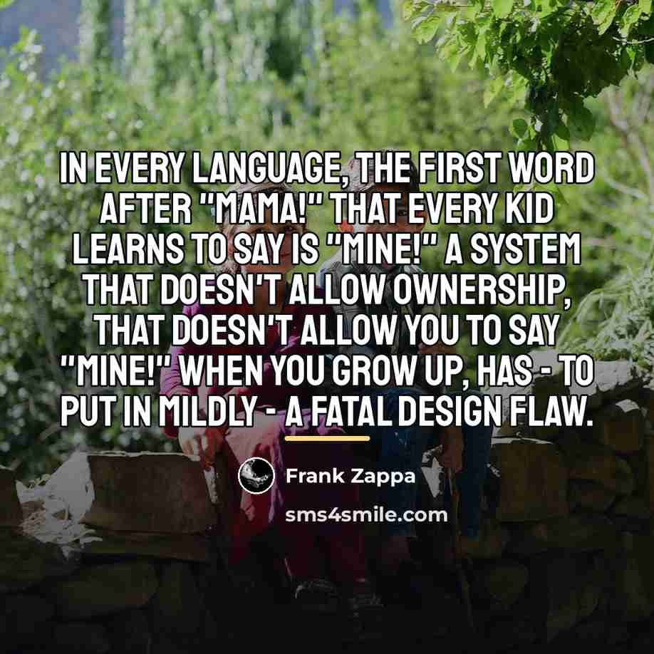 “In every language, the first word after "Mama!" that every…” quote by Frank Zappa