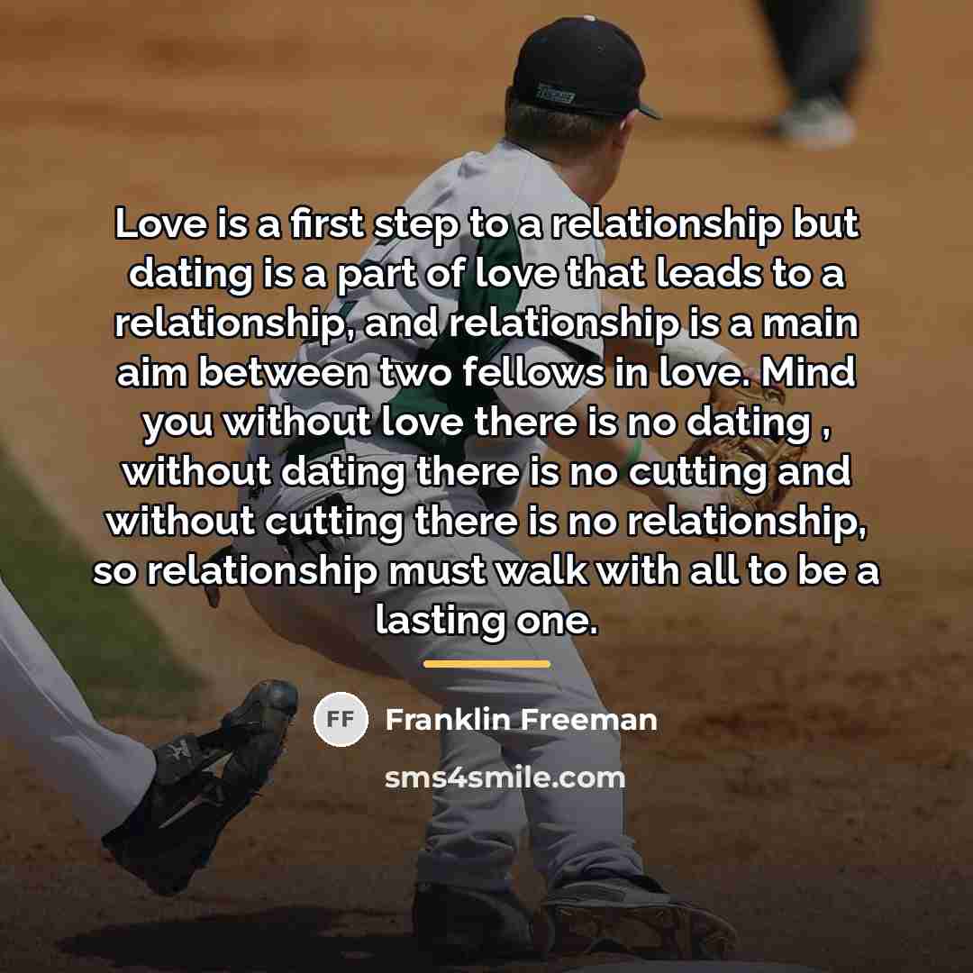 “Love is a first step to a relationship but dating…” quote by Franklin Freeman