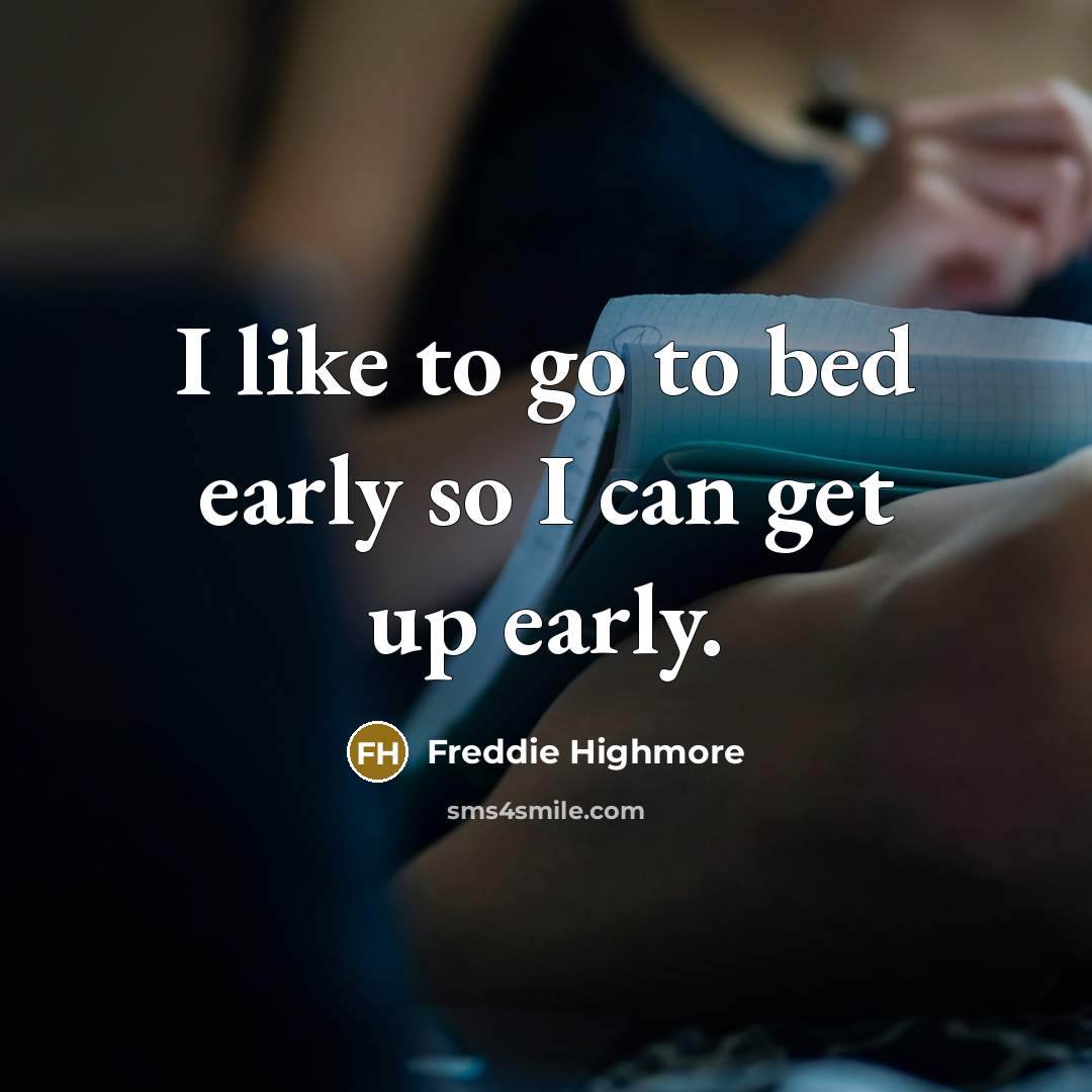 “I like to go to bed early so I can…” quote by Freddie Highmore