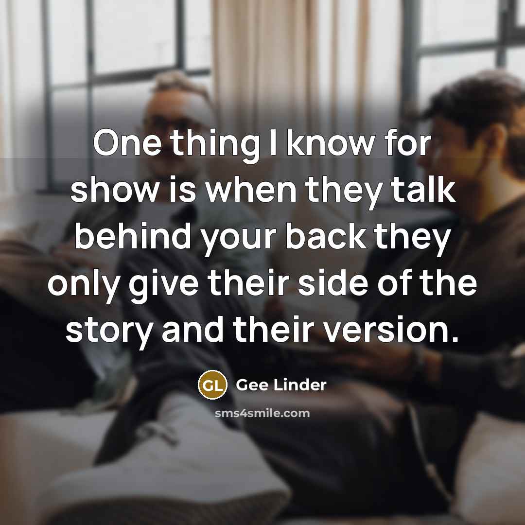 “One thing I know for show is when they talk…” quote by Gee Linder