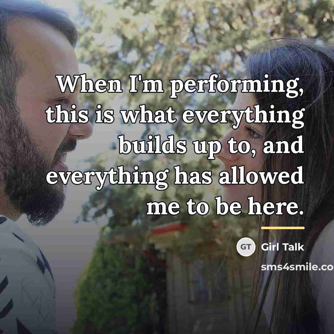 “When I'm performing, this is what everything builds up to,…” quote by Girl Talk