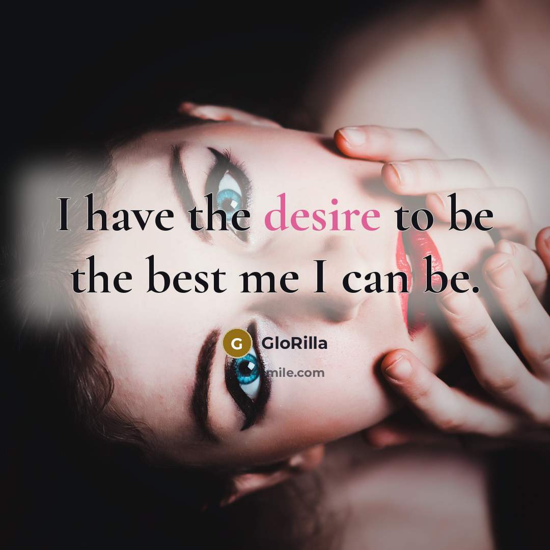 “I have the desire to be the best me I…” quote by GloRilla