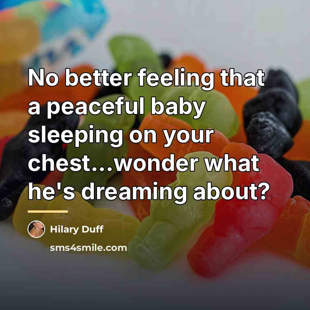 “No better feeling that a peaceful baby sleeping on your…” quote by Hilary Duff