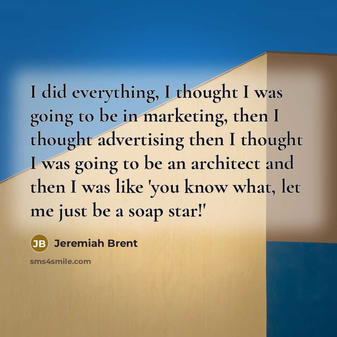 “I did everything, I thought I was going to be…” quote by Jeremiah Brent