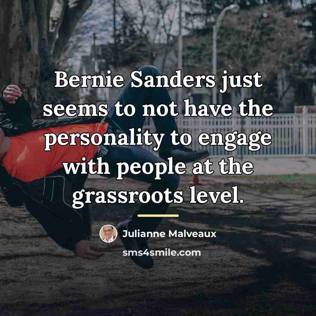 “Bernie Sanders just seems to not have the personality to…” quote by Julianne Malveaux