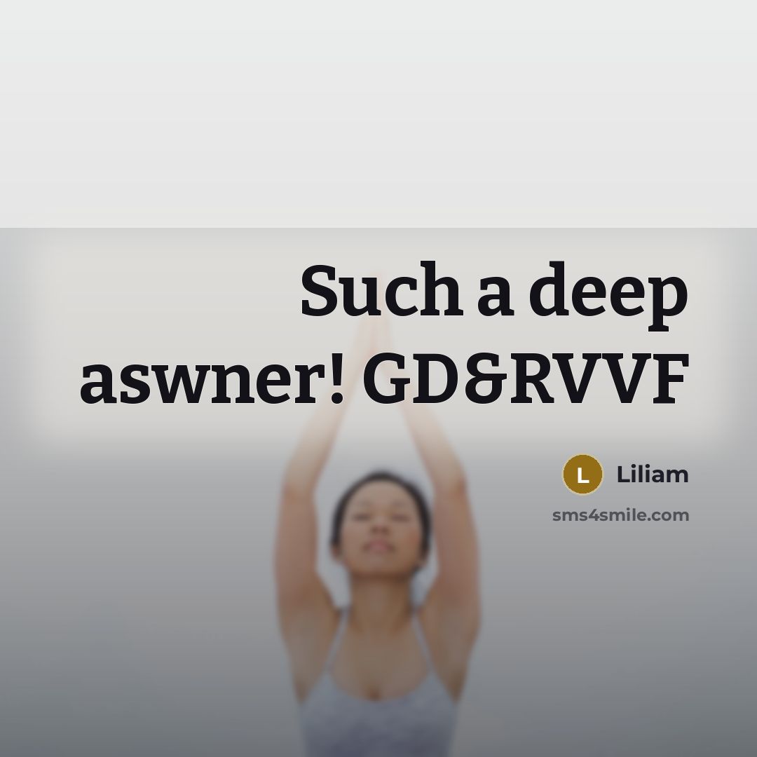 “Such a deep aswner! GD&RVVF” quote by Liliam