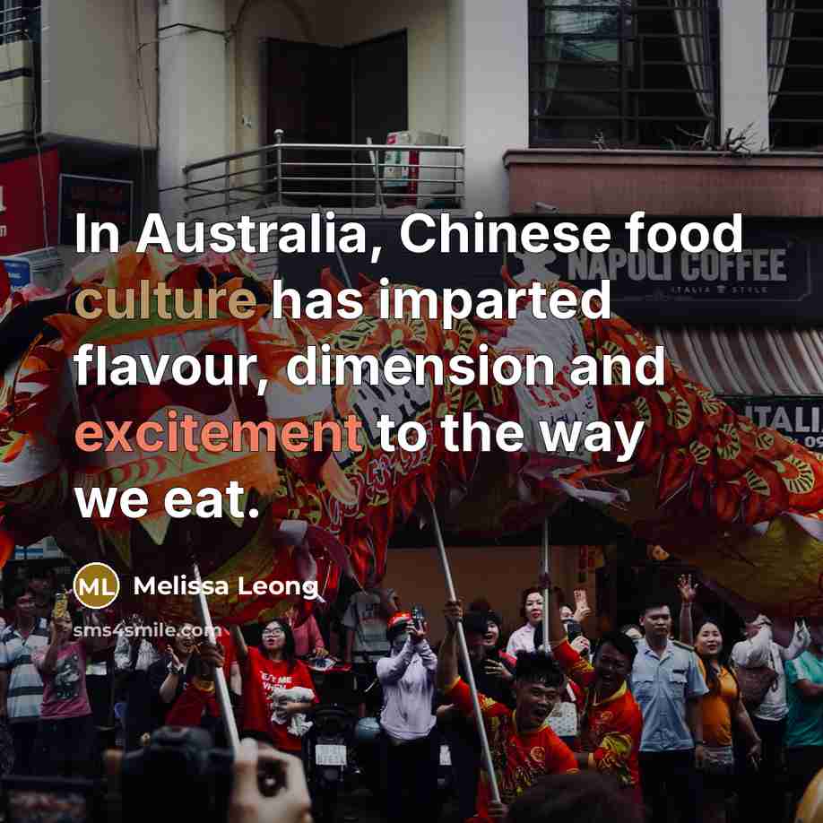 “In Australia, Chinese food culture has imparted flavour, dimension and…” quote by Melissa Leong
