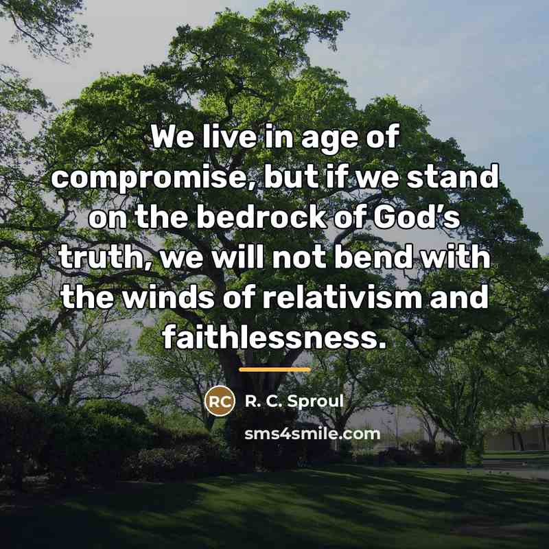 “We live in age of compromise, but if we stand…” quote by R. C. Sproul
