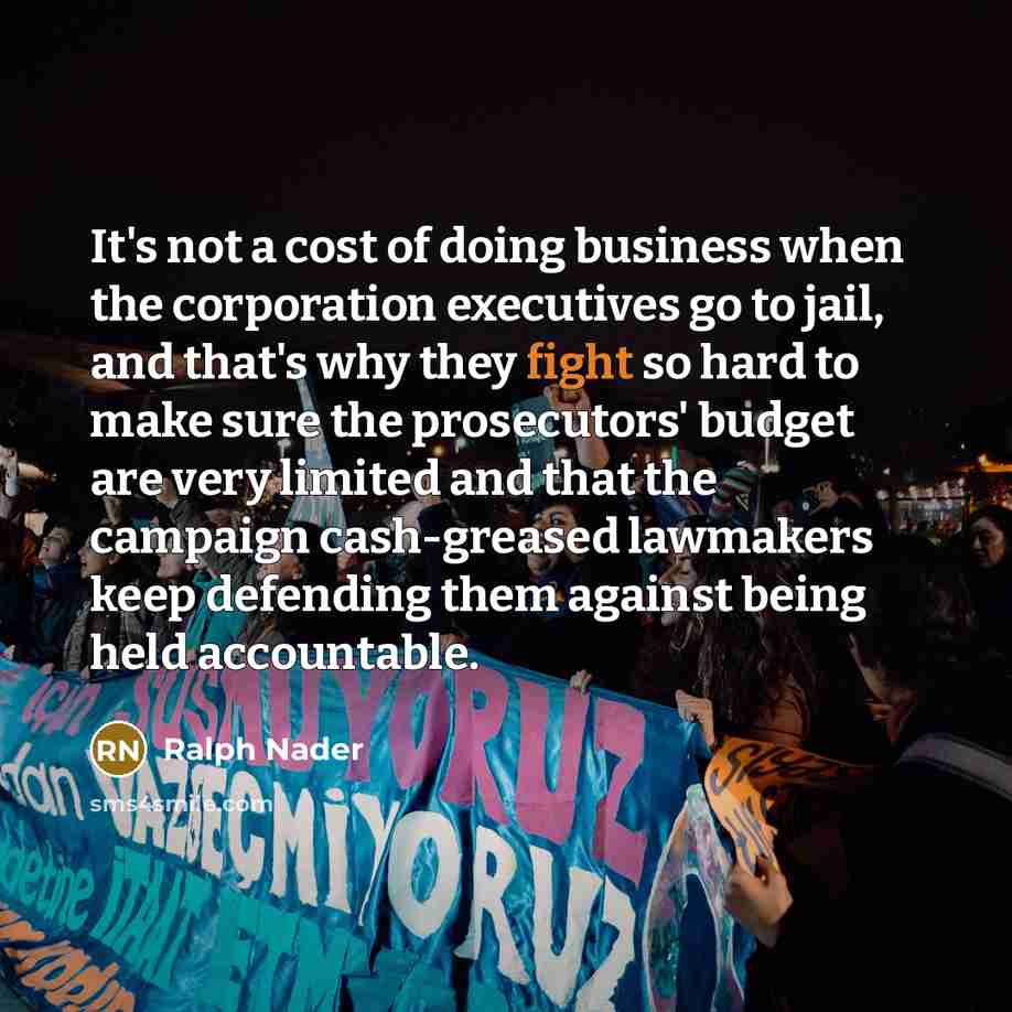 “It's not a cost of doing business when the corporation…” quote by Ralph Nader