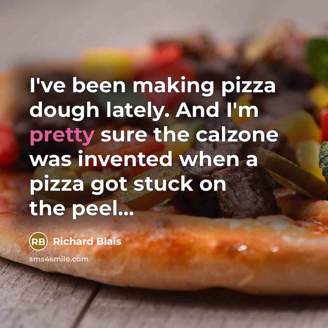 “I've been making pizza dough lately. And I'm pretty sure…” quote by Richard Blais