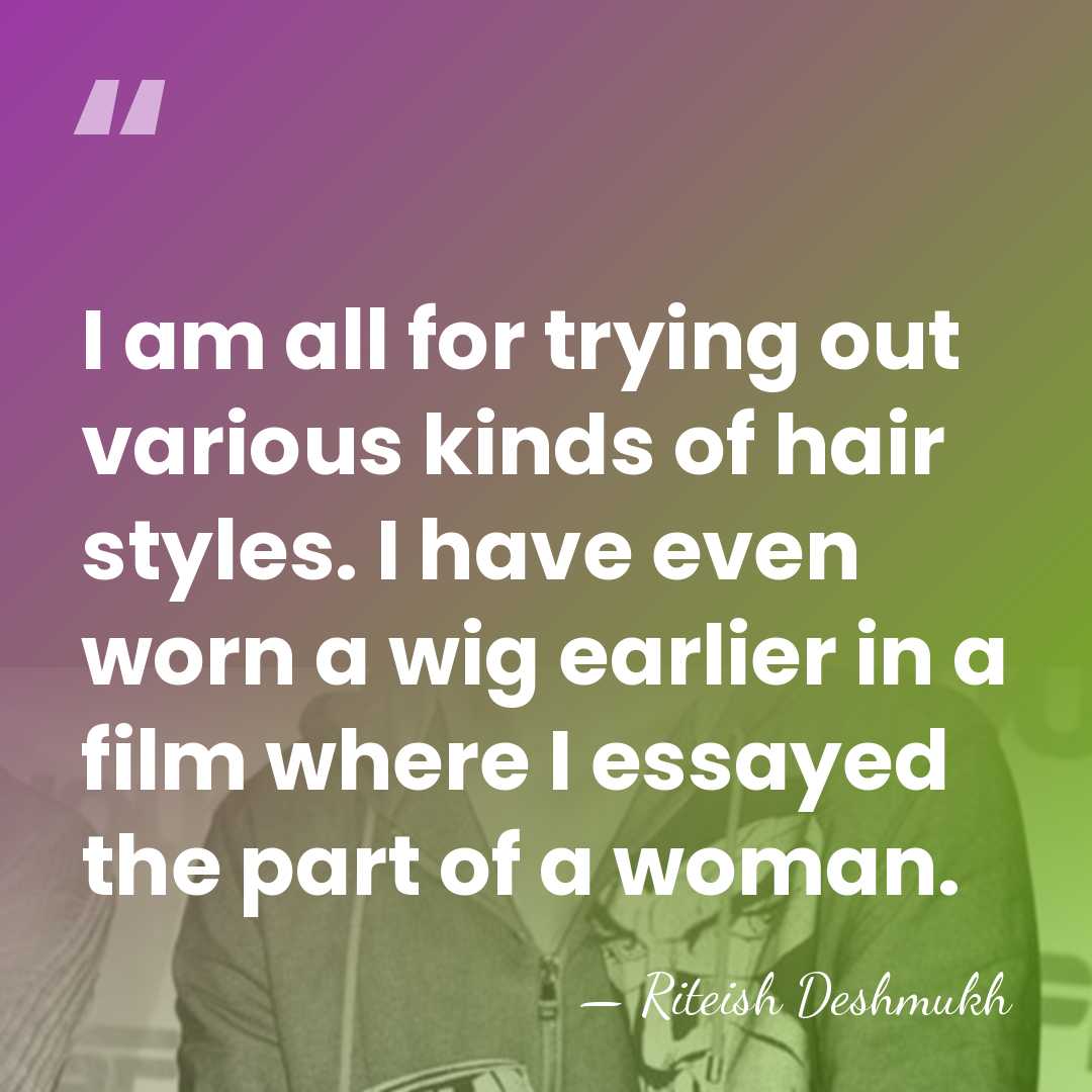 I am all for trying out various kinds of hair styles. I&hellip; - Riteish Deshmukh