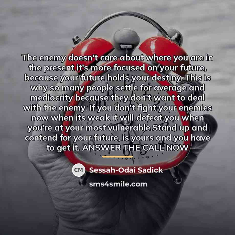“The enemy doesn't care about where you are in the…” quote by Sessah-Odai Sadick