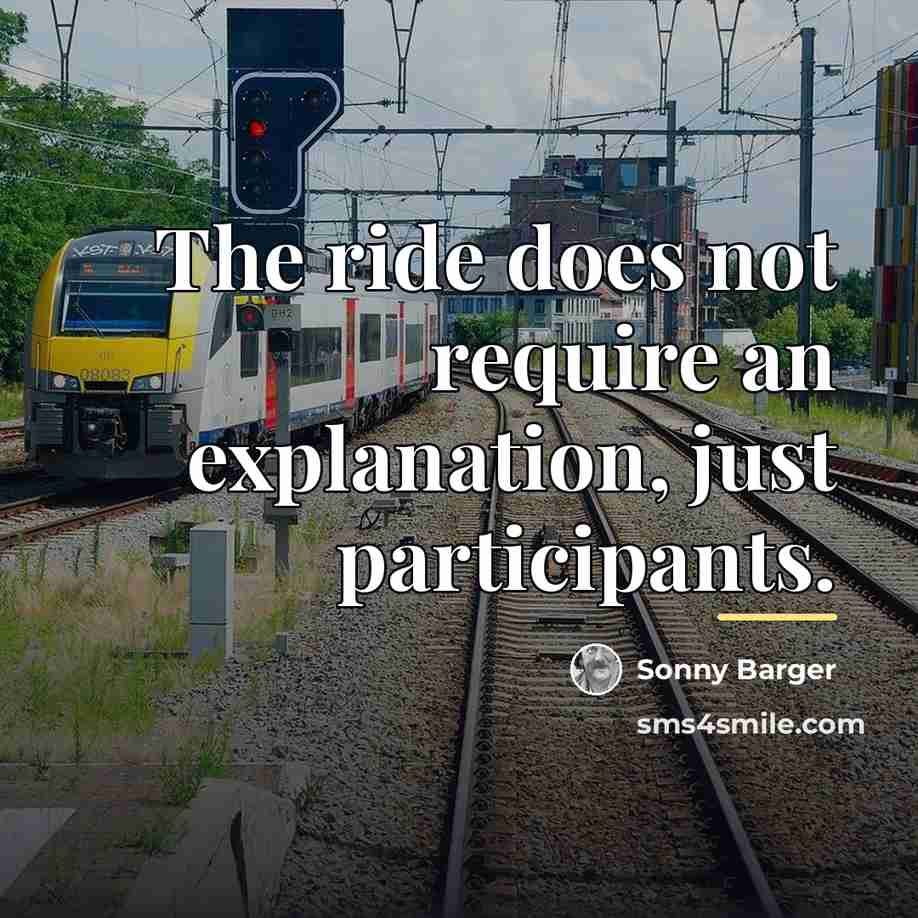 “The ride does not require an explanation, just participants.…” quote by Sonny Barger