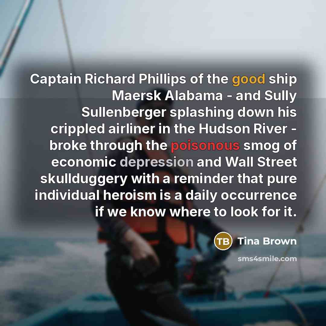 “Captain Richard Phillips of the good ship Maersk Alabama -…” quote by Tina Brown