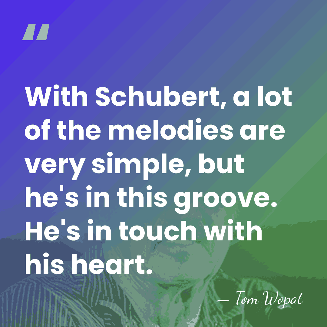 With Schubert, a lot of the melodies are very simple, but he's&hellip; - Tom Wopat