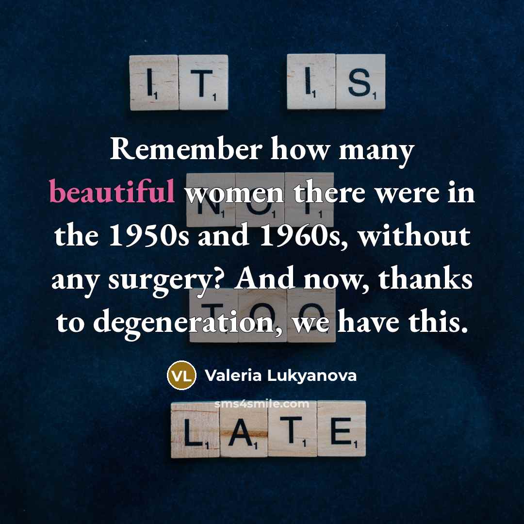 “Remember how many beautiful women there were in the 1950s…” quote by Valeria Lukyanova