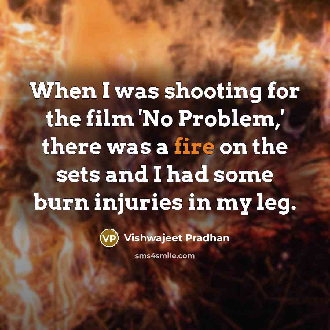 “When I was shooting for the film 'No Problem,' there…” quote by Vishwajeet Pradhan