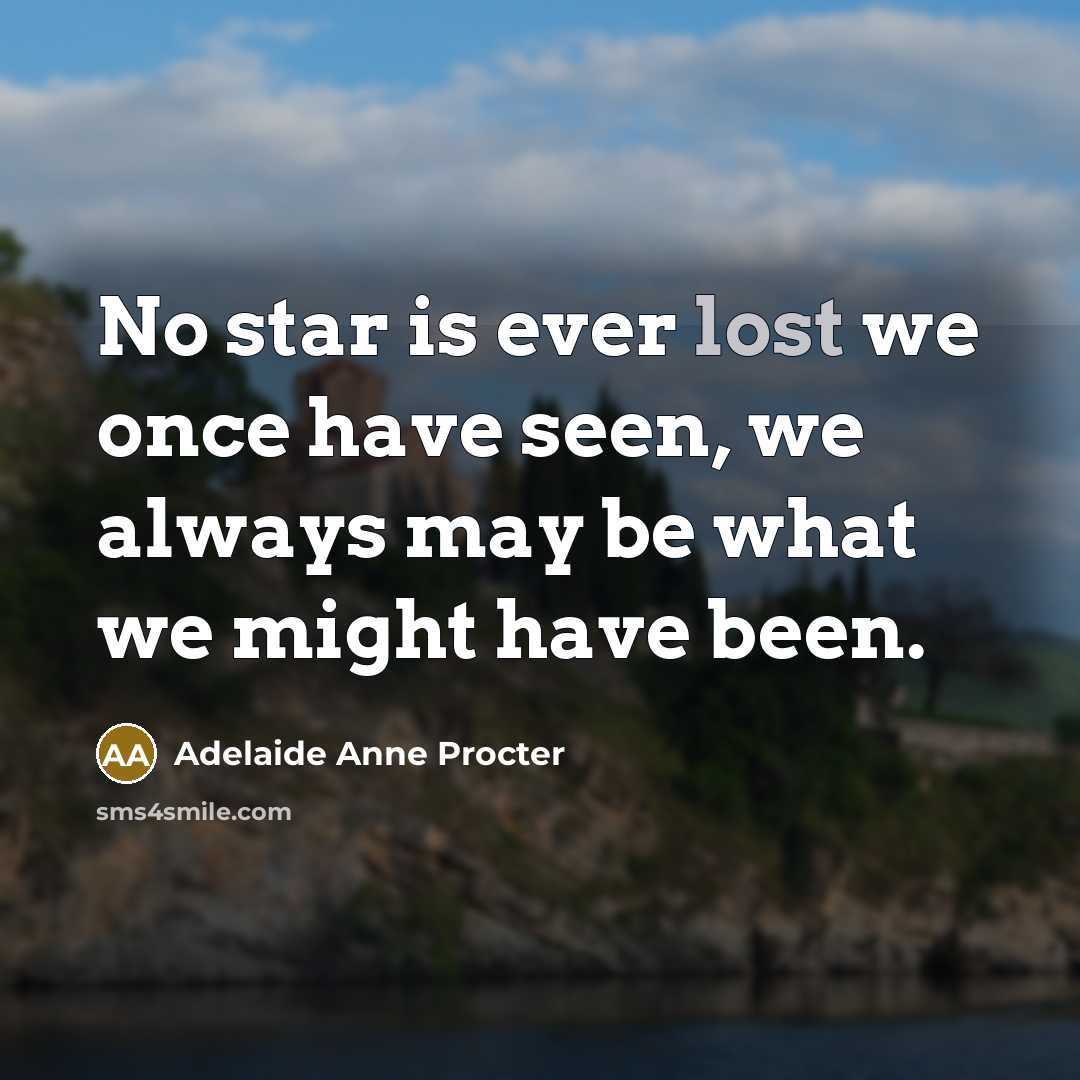 “No star is ever lost we once have seen, we…” quote by Adelaide Anne Procter