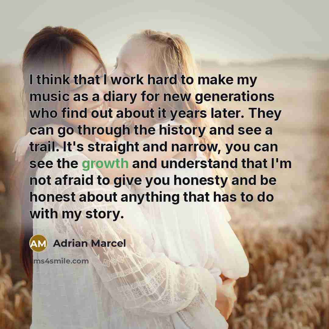 “I think that I work hard to make my music…” quote by Adrian Marcel