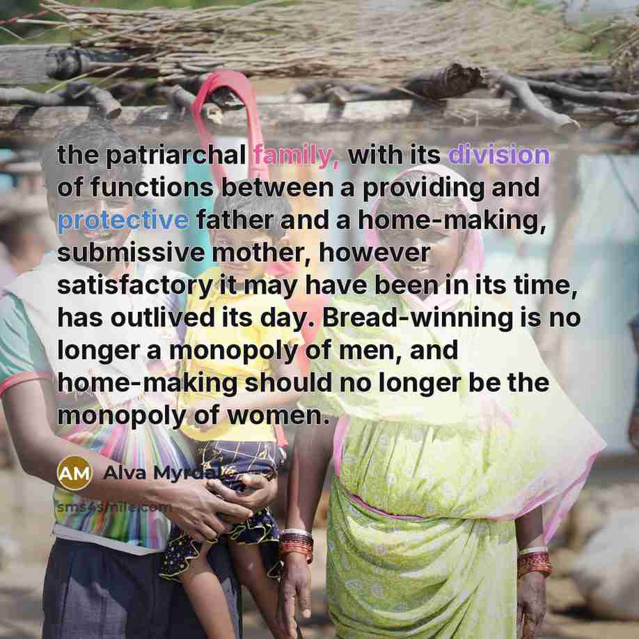 “the patriarchal family, with its division of functions between a…” quote by Alva Myrdal