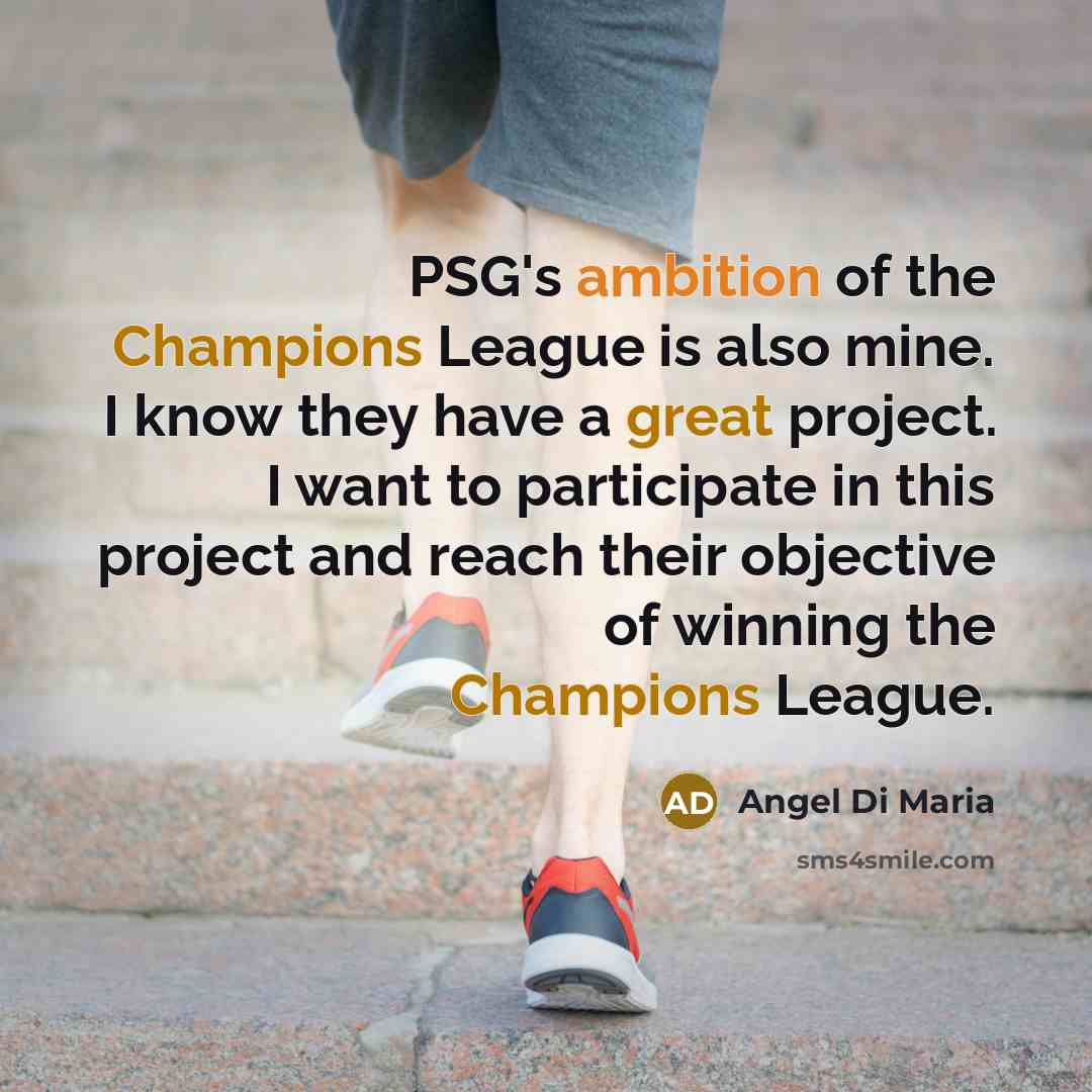 “PSG's ambition of the Champions League is also mine. I…” quote by Angel Di Maria