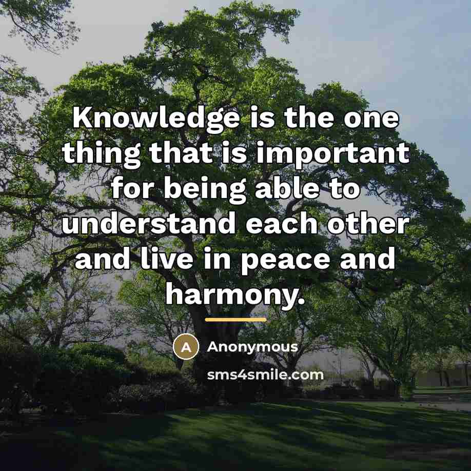 “Knowledge is the one thing that is important for being…” quote by Anonymous
