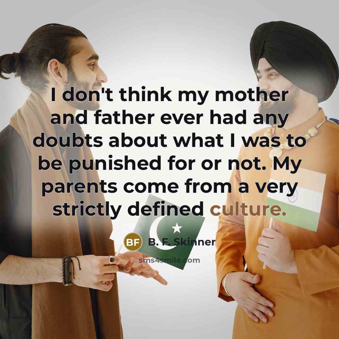 “I don't think my mother and father ever had any…” quote by B. F. Skinner