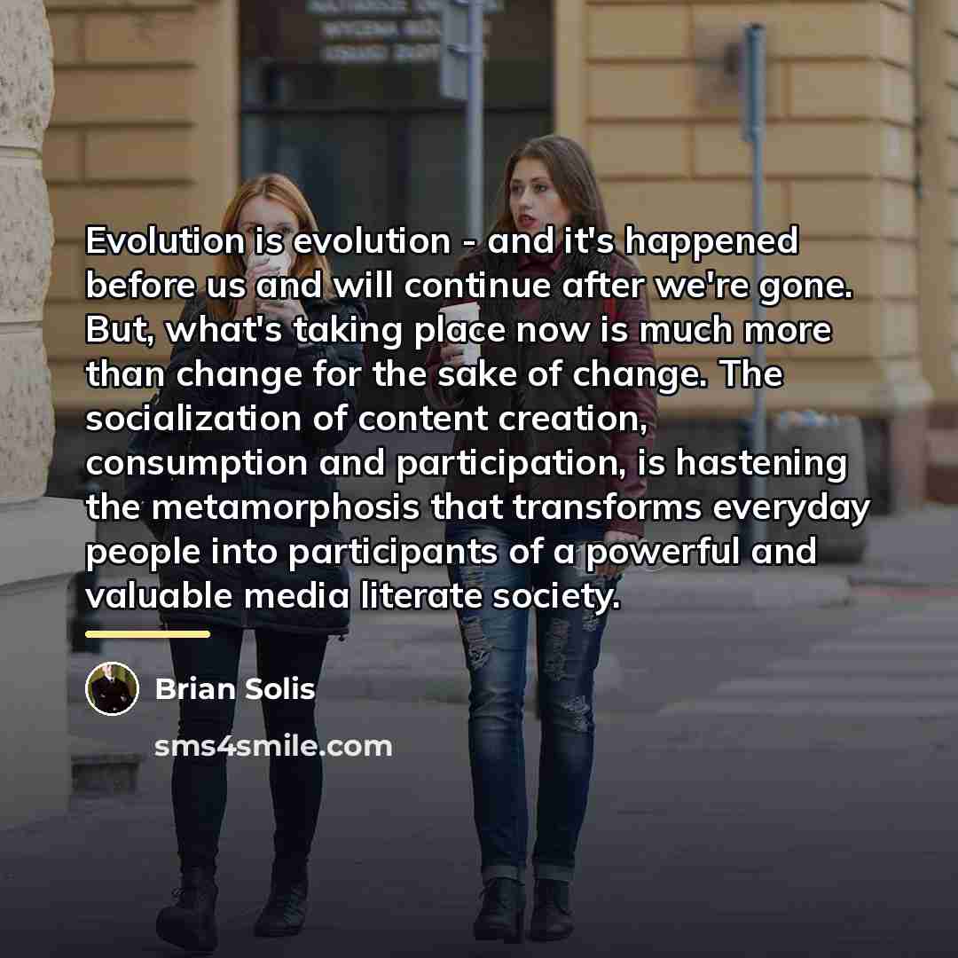 “Evolution is evolution - and it's happened before us and…” quote by Brian Solis