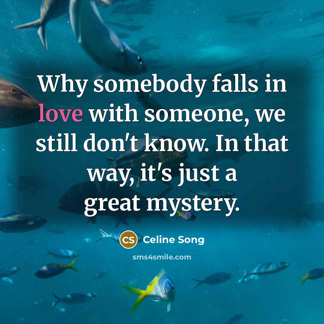 “Why somebody falls in love with someone, we still don't…” quote by Celine Song
