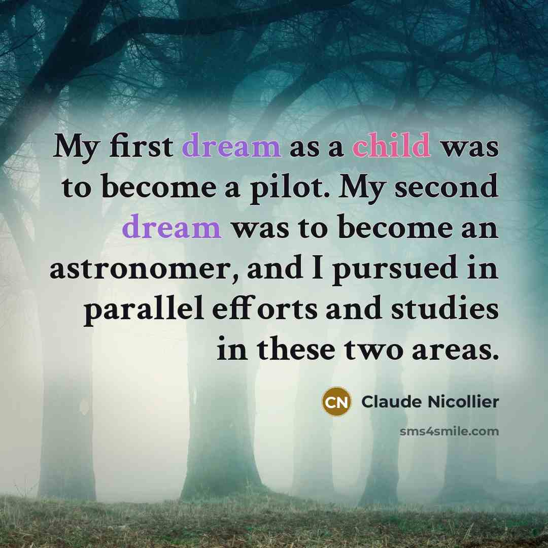 “My first dream as a child was to become a…” quote by Claude Nicollier