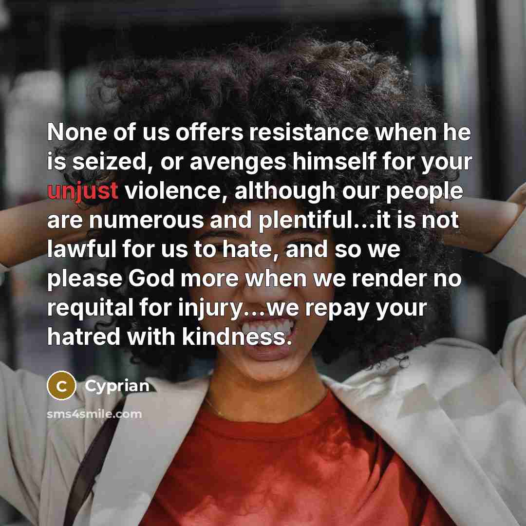 “None of us offers resistance when he is seized, or…” quote by Cyprian