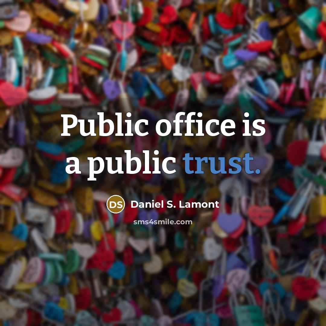 “Public office is a public trust.” quote by Daniel S. Lamont