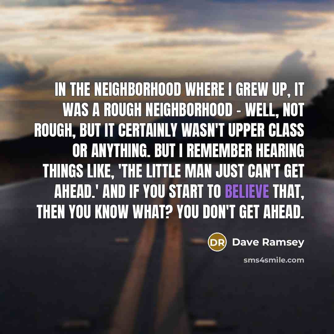 “In the neighborhood where I grew up, it was a…” quote by Dave Ramsey