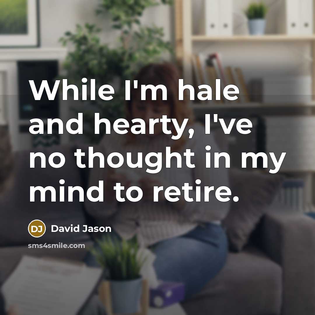 “While I'm hale and hearty, I've no thought in my…” quote by David Jason