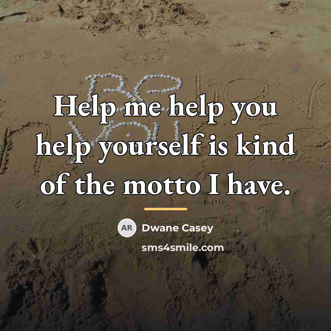 “Help me help you help yourself is kind of the…” quote by Dwane Casey