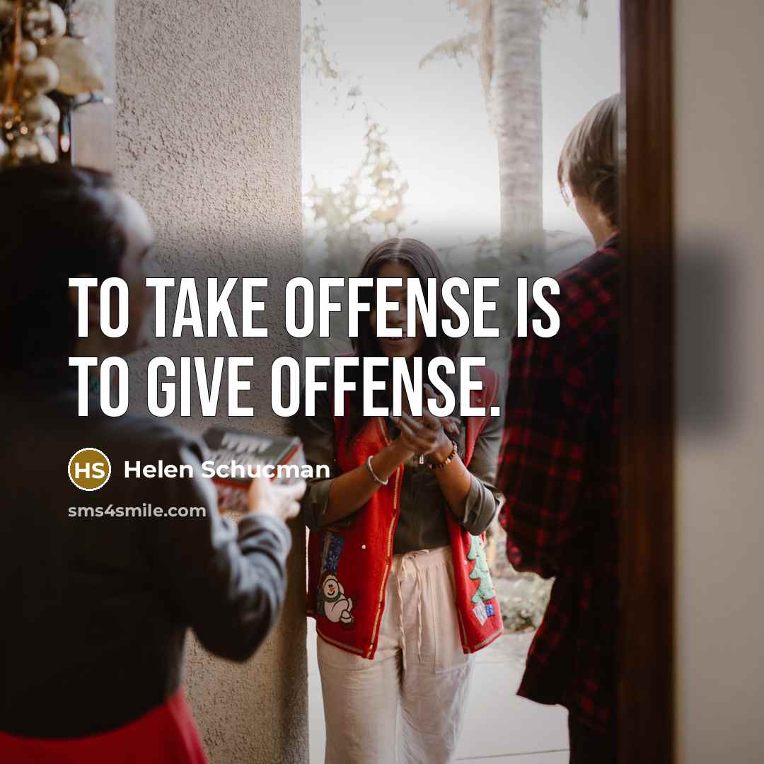 “To take offense is to give offense.…” quote by Helen Schucman