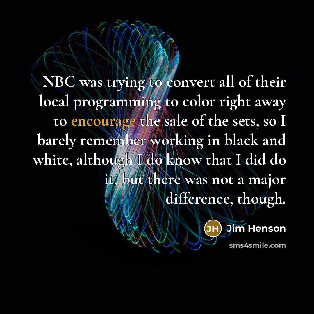 “NBC was trying to convert all of their local programming…” quote by Jim Henson