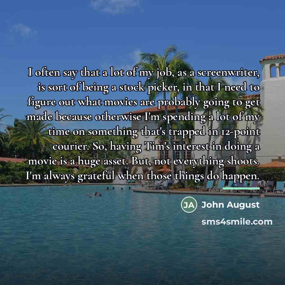 “I often say that a lot of my job, as…” quote by John August