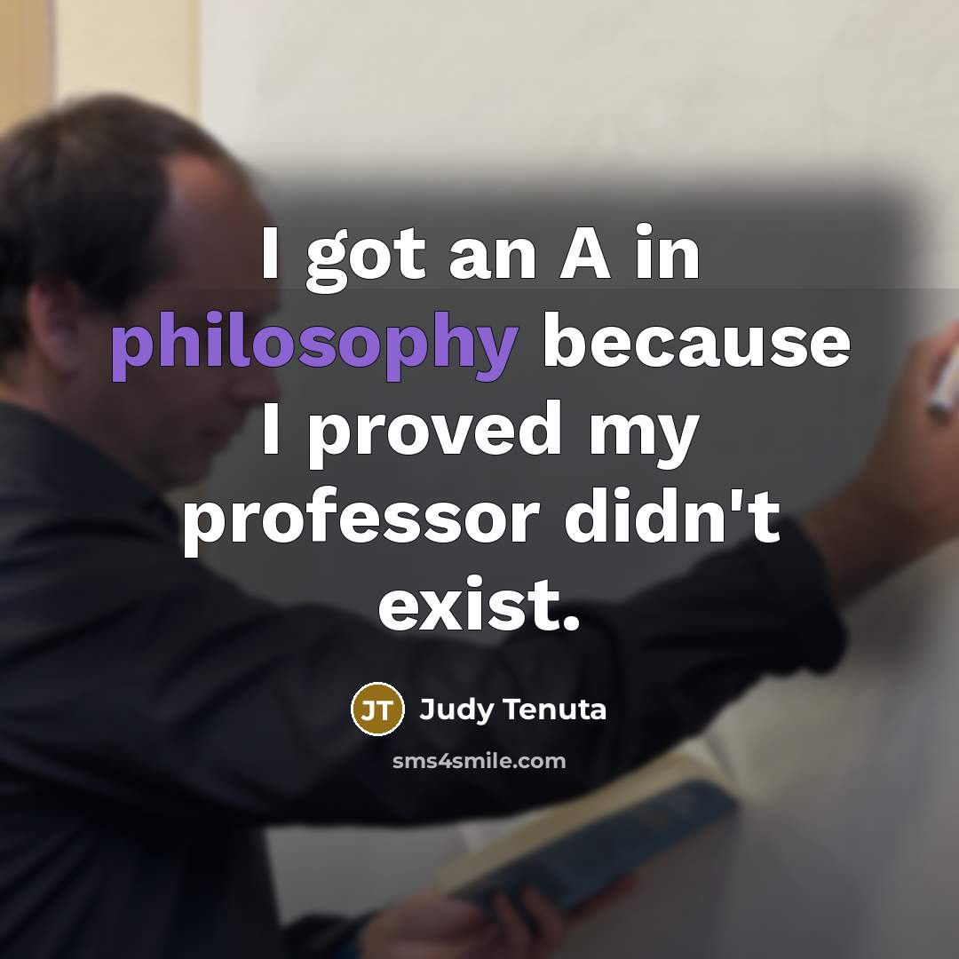 “I got an A in philosophy because I proved my…” quote by Judy Tenuta
