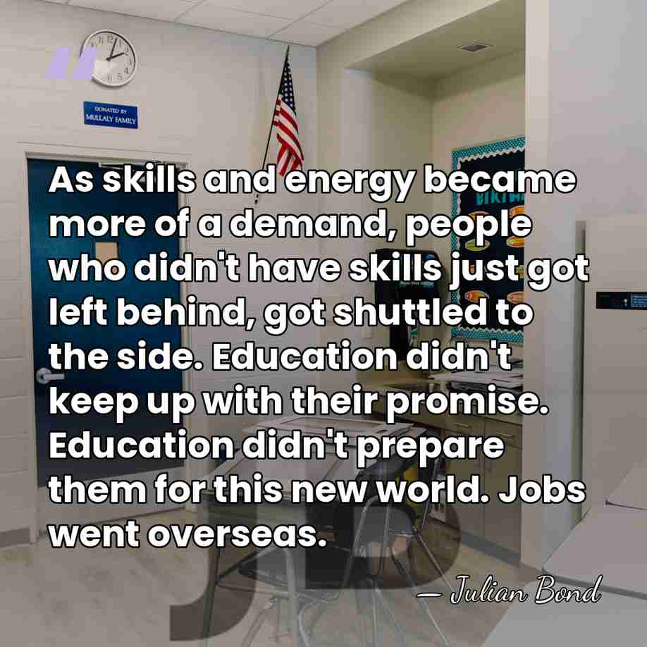 As skills and energy became more of a demand, people who didn't&hellip; - Julian Bond