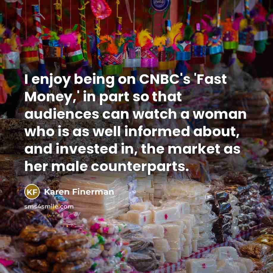 “I enjoy being on CNBC's 'Fast Money,' in part so…” quote by Karen Finerman