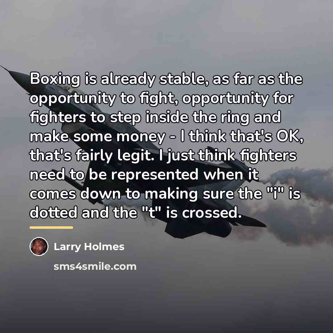 “Boxing is already stable, as far as the opportunity to…” quote by Larry Holmes