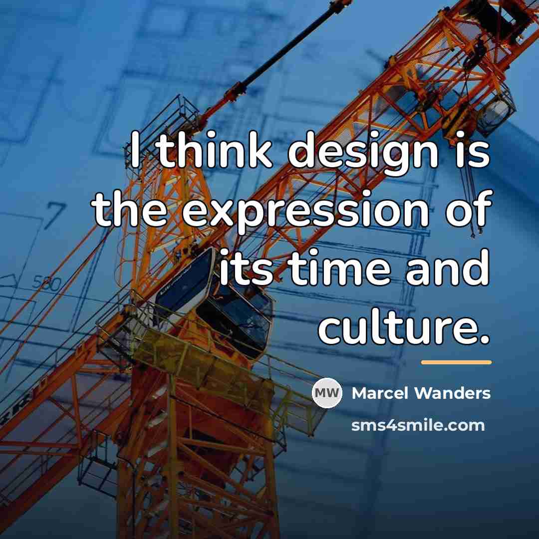 “I think design is the expression of its time and…” quote by Marcel Wanders